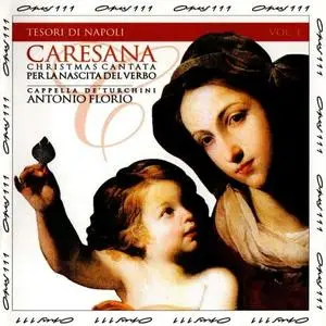 Antonio Florio, Capella della Pieta de' Turchini - Cristofaro Caresana: Per la Nascita del Verbo (1996)