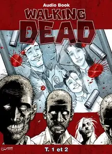 Robert Kirkman, "The Walking Dead", tomes 1 & 2