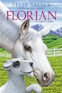 «Florian: The Emperor's Stallion» by Felix Salten