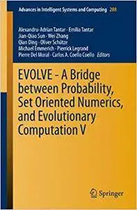 EVOLVE - A Bridge between Probability, Set Oriented Numerics, and Evolutionary Computation V (Repost)