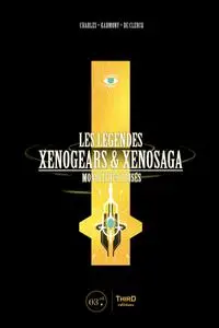 Charles de Clercq, "Les légendes Xenogears & Xenosaga"