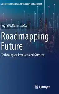 Roadmapping Future: Technologies, Products and Services (Repost)