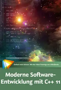  Moderne Software-Entwicklung mit C++ 11 Grundlagen und praktische Anwendungsbeispiele
