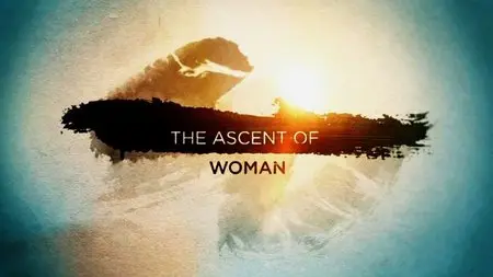 BBC - The Ascent of Woman: Series 1 (2015)