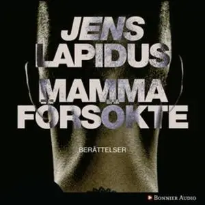 «Mamma försökte» by Jens Lapidus