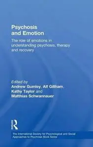 Psychosis and Emotion: The role of emotions in understanding psychosis, therapy and recovery