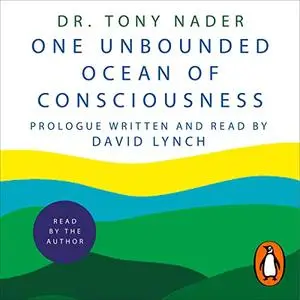One Unbounded Ocean of Consciousness: Simple Answers to the Big Questions in Life [Audiobook]