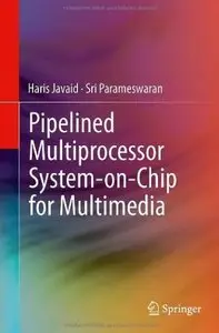 Pipelined Multiprocessor System-on-Chip for Multimedia [Repost]