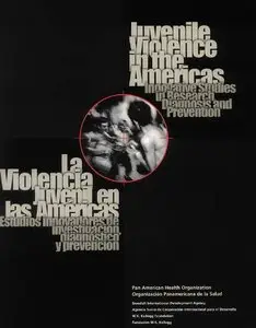 Juvenile Violence in the Americas: Innovative Studies in Reseach, Diagnosis and Prevention