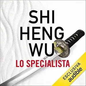 «Lo specialista» by Shi Heng Wu