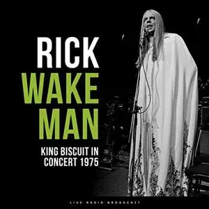 Rick Wakeman - King Biscuit in Concert 1975 (2019)