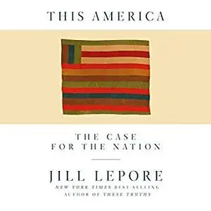 This America: The Case for the Nation [Audiobook]