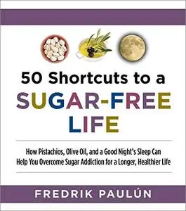 50 Shortcuts to a Sugar-Free Life