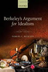 Berkeley's Argument for Idealism (repost)