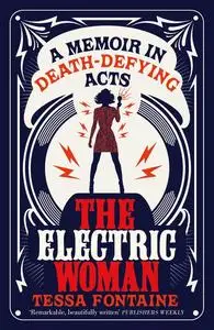 «The Electric Woman» by Tessa Fontaine