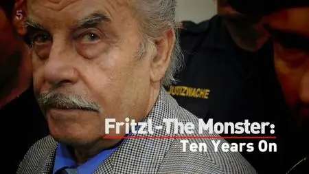 Channel 5 - Fritzl-The Monster: Ten Years on (2019)