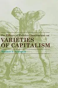 The Effects of Political Institutions on Varieties of Capitalism (Repost)