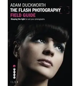 The Flash Photography Field Guide