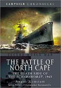 The Battle of the North Cape: The Death Ride of the Scharnhorst, 1943 (Campaign Chronicles) [Repost]