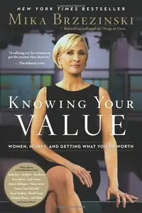 Knowing Your Value: Women, Money, and Getting What You're Worth [Audiobook]