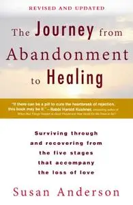 The Journey from Abandonment to Healing: Revised and Updated