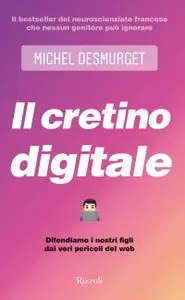 Michel Desmurget - Il cretino digitale