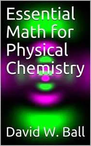 Essential Math for Physical Chemistry