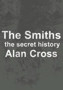 The Smiths: the secret history (The Secret History of Rock)