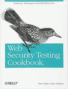 Web Security Testing Cookbook: Systematic Techniques to Find Problems Fast [Repost]