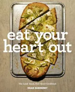 Eat Your Heart Out: The Look Good, Feel Good, Silver Lining Cookbook (repost)