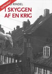 «I skyggen af en krig» by Gerd Rindel