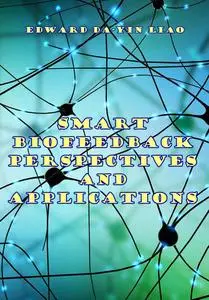 "Smart Biofeedback: Perspectives and Applications" ed. by Edward Da-Yin Liao