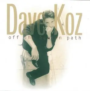 Dave Koz - Off The Beaten Path (1996)
