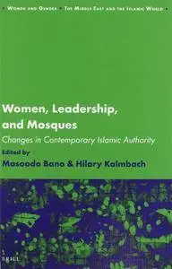 Women, Leadership, and Mosques (Women and Gender: The Middle East and the Islamic World)