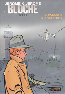 Jerome K Jerome Bloche - Volume 4 - Passato Ricostruito