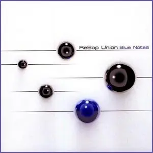 ReBop Union - Blue Notes (2008)