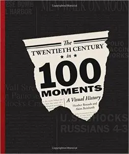 The Twentieth Century in 100 Moments: A Visual History (repost)