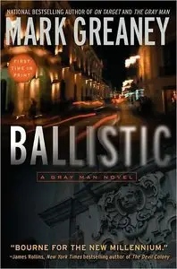 Mark Greaney - Ballistic (Gray Man Series, Book 3)