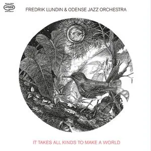 Fredrik Lundin & Odense Jazz Orchestra - It Takes All Kinds to Make a World (2022) [Official Digital Download]