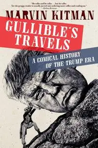 Gullible's Travels: A Comical History of the Trump Era