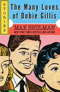 «The Many Loves of Dobie Gillis» by Max Shulman