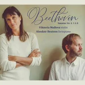 Viktoria Mullova & Alasdair Beatson - Beethoven: Violin Sonatas Nos. 6, 1 & 8 (2024)