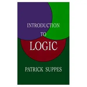 Patrick Suppes, «Introduction to Logic»
