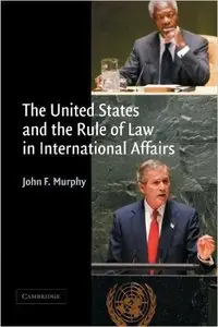 The United States and the Rule of Law in International Affairs