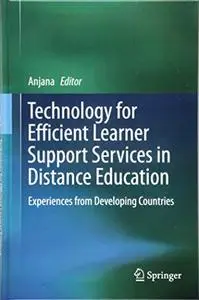 Technology for Efficient Learner Support Services in Distance Education: Experiences from Developing Countries (Repost)
