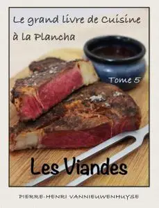 Pierre-Henri Vannieuwenhuyse, "Le grand livre de cuisine à la plancha", tome 5