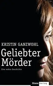 Geliebter Mörder: Eine wahre Geschichte [Repost]