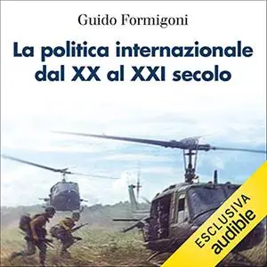 «La politica internazionale dal XX al XXI secolo» by Guido Formigoni