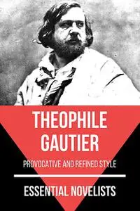 «Essential Novelists – Théophile Gautier» by August Nemo, Théophile Gautier