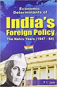 Economic Determinants of India's Foreign Policy: The Nehru Years